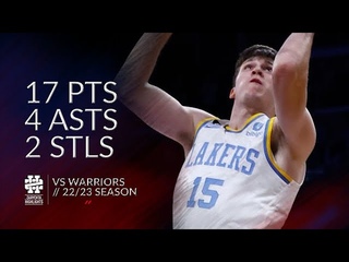 Austin Reaves 17 pts 4 asts 2 stls vs Warriors 22/23 season