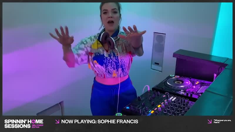Sophie Francis Spinnin Home Sessions Girl Power