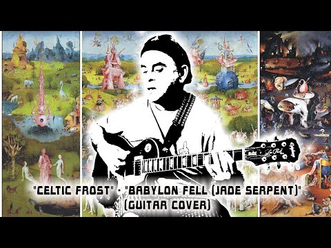 Celtic Frost Babylon Fell ( Jade Serpent) (guitar