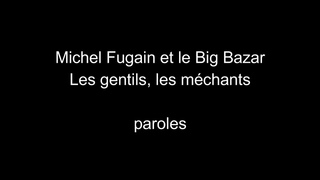 Michel Fugain et le Big Bazar-Les gentils, les mchants-paroles