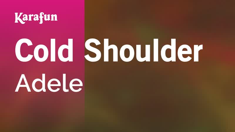 Cold Shoulder Adele, Karaoke Version, Kara