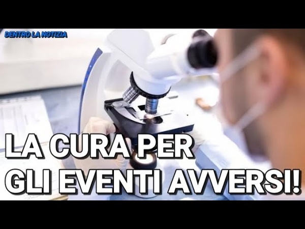 EVENTI AVVERSI 10 studi scientifici, 2 esperti, farmaco boicottato, sostanza naturale messa al