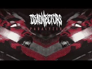DEADVECTORS - PARALYZER OFFICIAL EP STREAM (2021) SW EXCLUSIVE