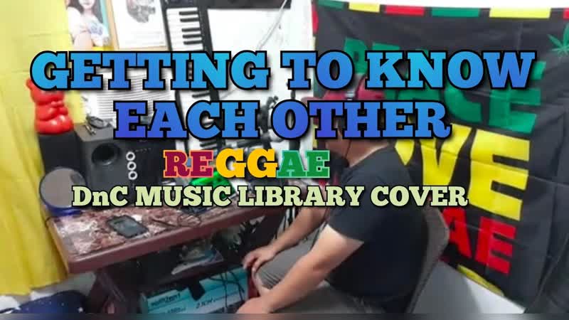 Getting To Know Each Other ( Reggae) Ariel Rivera, , Dn C Music Library