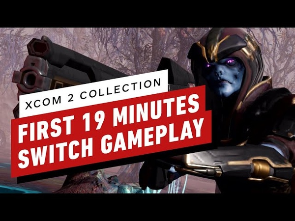 The First 19 Minutes of XCOM 2 Collection Gameplay on Nintendo