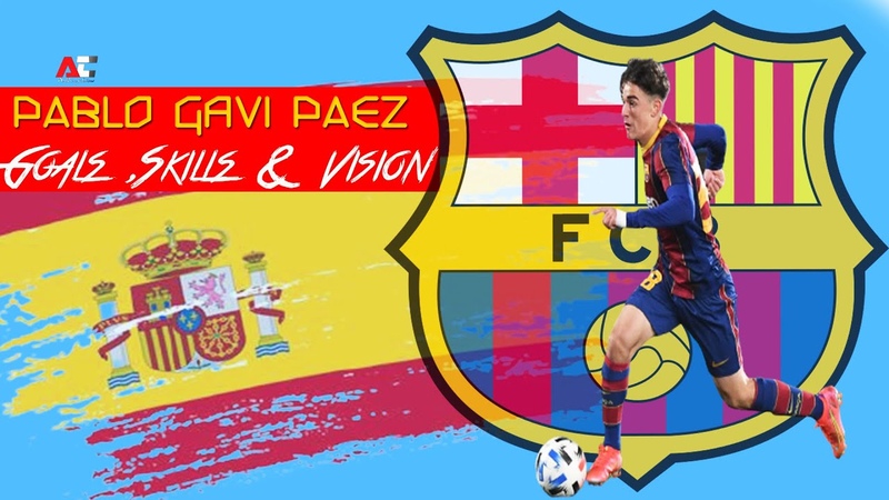 Pablo Páez Gavi 2021 The Future Of Barcelona Skills Goals,
