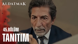 Aldatmak 45. Blm Fragman