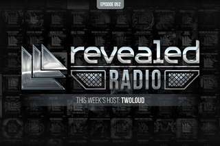 Revealed Radio 052 - Hosted by TWOLOUD