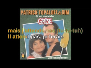 Patrick Topaloff & Sim - O est ma ch'mise grise Paroles Audio HQ