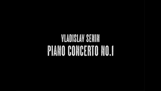 Vladislav Senin - Piano concerto no.1