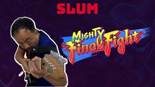 MIGHTY FINAL FIGHT - Slum METAL COVER
