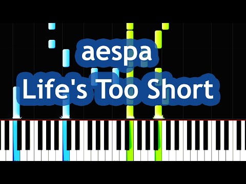 aespa Lifes Too Short Piano