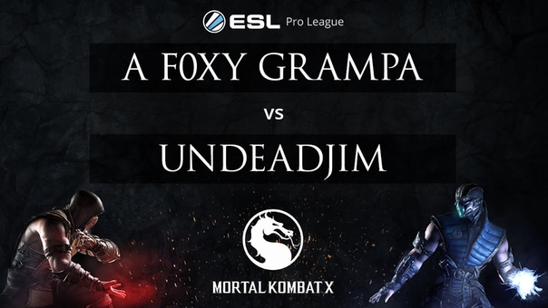 MKX A F0xy Grampa vs. Undeadjim ESL Pro League Season 2 EU Week 3