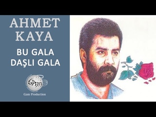 Bu Gala Dal Gala (Ahmet Kaya)