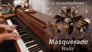 A. Khachaturian - Masquerade Waltz, piano | А. Хачатурян - Вальс Маскарад, фортепиано