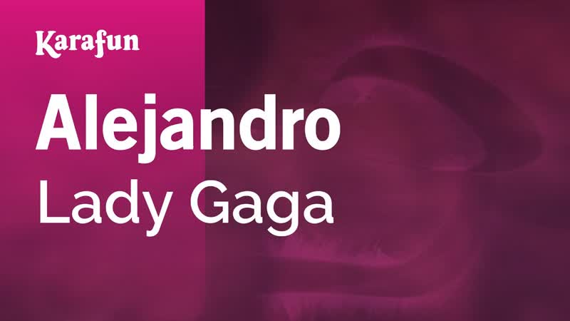Alejandro Lady Gaga, Karaoke Version, Kara