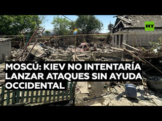 Moscú: Ucrania no intentaría lanzar ataques contra infrauestructura rusa sin ayuda occidental