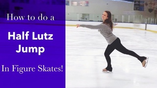 How to do a Half Lutz Jump in Figure Skates! - Learn To Jump On Ice!