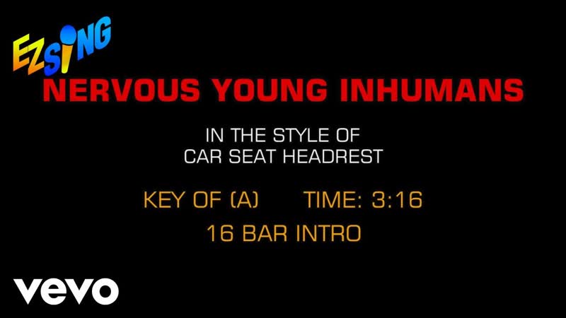 Car Seat Headrest Nervous Young Inhumans ( Karaoke EZ