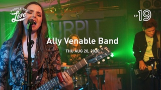 Ally Venable Band  Blues/RockNRoll  Purple Bee Live E19 (2020)