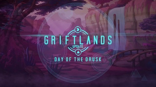 Griftlands Alpha [Update Trailer] - Day of the Drusk