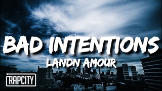 Landn Amour - Bad Intentions (Lyrics)