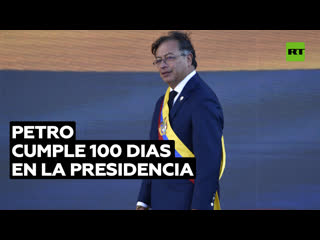 Los primeros 100 das del Gobierno de Petro en 10 puntos clave para Colombia