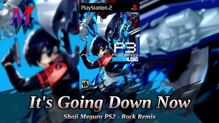 It’s Going Down Now (Shoji Meguro Rock PS2 Remix) | Persona 3 Reload