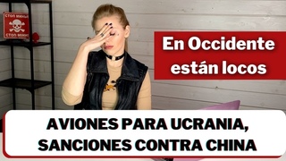 Aviones para Ucrania, sanciones occidentales contra China y Putin en busca y captura | liusivaya