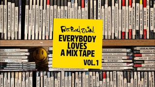 Fatboy Slim - Everybody Loves A Mixtape - Volume 1 (Welcome Home)