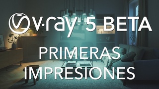 Vray 5 BETA - Primeras Impresiones