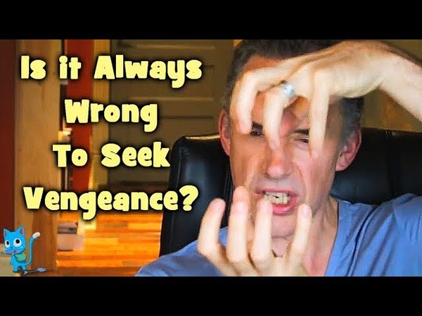 Jordan Peterson Is Vengeance Always