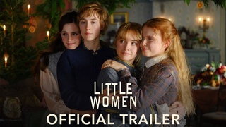 LITTLE WOMEN - Official Trailer